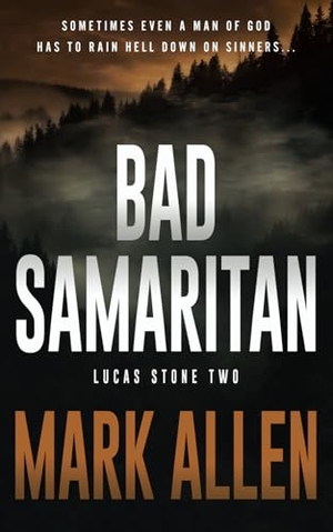 Allen, Mark. Bad Samaritan - A Lucas Stone / Primal Justice Novel. Wolfpack Publishing LLC, 2024.
