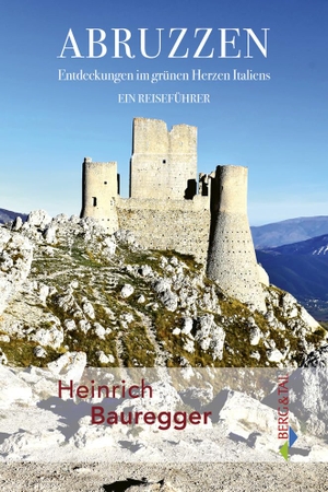 Bauregger, Heinrich. ABRUZZEN - Ein Reiseführer. Berg & Tal Verlag, 2026.