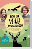Fast zu wild, um wahr zu sein