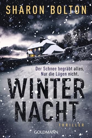 Bolton, Sharon. Winternacht - Der Schnee begräbt alles. Nur die Lügen nicht - Thriller. Goldmann TB, 2025.