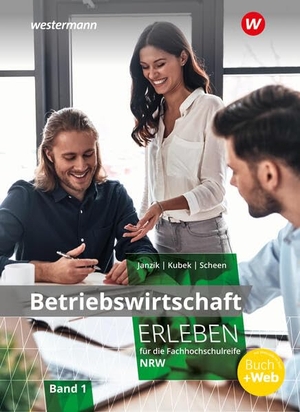 Janzik, Nikolaus / Kubek-Weber, Katharina et al. Betriebswirtschaft erleben für die Fachhochschulreife Nordrhein-Westfalen. Schulbuch 1. Winklers Verlag, 2026.
