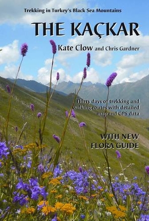 Gardner, Chris / Kate Clow. The Kackar - Trekking in Turkey's Black Sea Mountains. Upcountry (Turkey) Ltd, 2012.