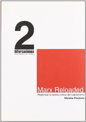 Postone, Moishe. Marx reloaded : repensar la teoría crítica del capitalismo. Traficantes de Sueños, 2007.