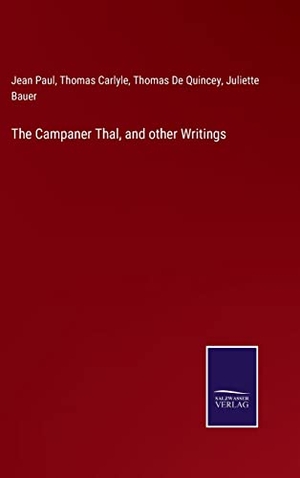 Paul, Jean / Carlyle, Thomas et al. The Campaner Thal, and other Writings. Outlook, 2022.