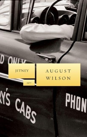 Wilson, August. Jitney. Theatre Communications Group, 2008.