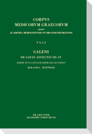 Galeni De locis affectis III-IV / Galen, Über das Erkennen erkrankter Körperteile III-IV