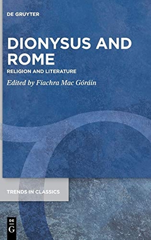 Mac Góráin, Fiachra (Hrsg.). Dionysus and Rome - Religion and Literature. De Gruyter, 2019.