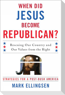 When Did Jesus Become Republican?
