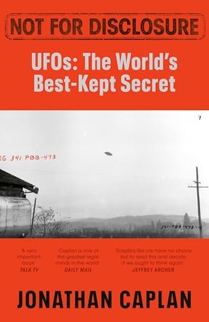 Caplan, Jonathan. Not For Disclosure - UFOS: The World's Best Kept Secret. Random House UK Ltd, 2026.