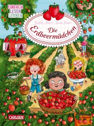 Allert, Judith. Die Erdbeermädchen - Einfach Lesen Lernen | Herzerwärmendes Erstlesebuch ab 5 Jahren über Freundschaft, Familienzusammenhalt und jede Menge Erdbeeren. Carlsen Verlag GmbH, 2025.