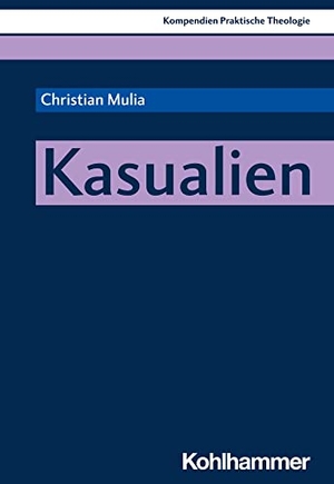 Mulia, Christian. Kasualien. Kohlhammer W., 2026.