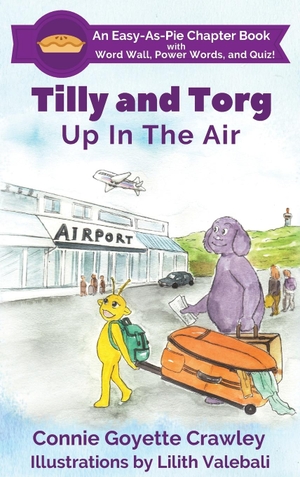 Crawley, Connie Goyette. Tilly and Torg - Up In The Air. 3DLight Publications, 2019.