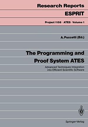 Puccetti, Armand (Hrsg.). The Programming and Proof System ATES - Advanced Techniques Integration into Efficient Scientific Software. Springer Berlin Heidelberg, 1991.
