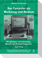 Der Computer als Werkzeug und Medium