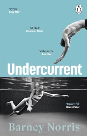 Norris, Barney. Undercurrent - The heartbreaking and ultimately hopeful novel about finding yourself, from the Times bestselling author of Five Rivers Met on a Wooded Plain. Transworld Publishers Ltd, 2023.
