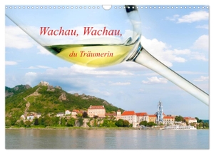 Frank, Johann. Wachau, Wachau, du Träumerin (Wandkalender 2024 DIN A3 quer), CALVENDO Monatskalender - Weltkulturerbe Wachau in Niederösterreich. Calvendo Verlag, 2023.