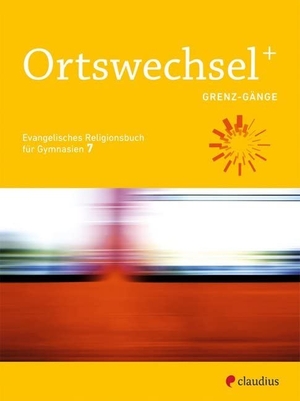 Grill-Ahollinger, Ingrid / Sebastian Görnitz-Rückert et al (Hrsg.). Ortswechsel PLUS 7 - Grenz-Gänge. Claudius Verlag GmbH, 2019.