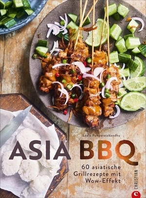 Punyaratabandhu, Leela. Asia BBQ - 60 asiatische Grillrezepte mit Wow-Effekt. Christian Verlag GmbH, 2021.
