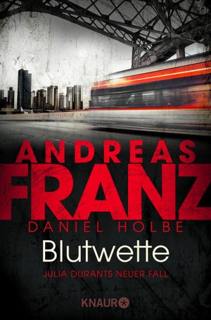 Franz, Andreas / Daniel Holbe. Blutwette - Julia Durants neuer Fall. Knaur Taschenbuch, 2018.