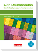 Das Deutschbuch Jahrgangsstufe 12/13. Berufliches Gymnasium/Fachgymnasium - Schülerbuch