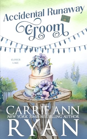 Ryan, Carrie Ann. Accidental Runaway Groom. Carrie Ann Ryan, 2026.