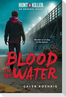 Blood in the Water (Hunt a Killer Original Novel)