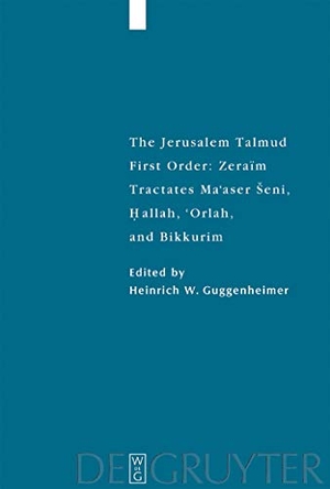 Guggenheimer, Heinrich W. (Hrsg.). Tractates Ma'aser Seni, Hallah, 'Orlah, and Bikkurim. De Gruyter, 2003.