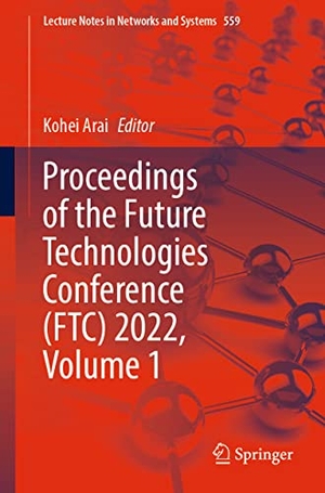 Arai, Kohei (Hrsg.). Proceedings of the Future Technologies Conference (FTC) 2022, Volume 1. Springer International Publishing, 2022.