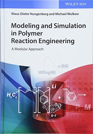 Hungenberg, Klaus-Dieter / Michael Wulkow. Modeling and Simulation in Polymer Reaction Engineering - A Modular Approach. Wiley VCH Verlag GmbH, 2018.