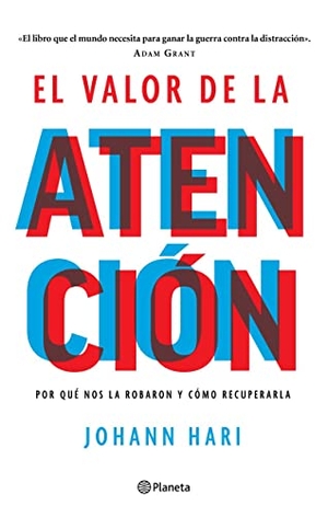 Hari, Johann. El Valor de la Atención: Por Qué Nos La Robaron Y Cómo Recuperarla. Planeta Publishing Corp, 2023.