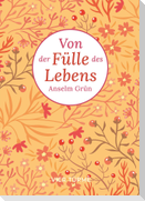 Von der Fülle des Lebens