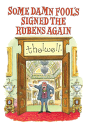 Some Damn Fool's Signed the Rubens Again