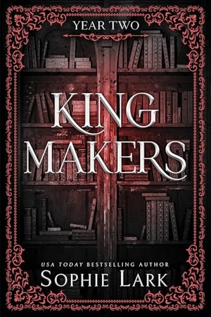 Lark, Sophie. Kingmakers: Year Two (Standard Edition). Sourcebooks, 2024.