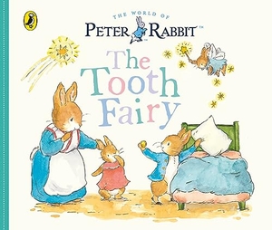 Potter, Beatrix. Peter Rabbit Tales: The Tooth Fairy. Penguin Books Ltd (UK), 2024.