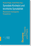 Synodale Kirche(n) und kirchliche Synodalität