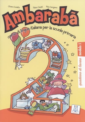 Codato, Chiara / Cravedi, Silvia et al. Ambarabà 2. 3 Übungshefte - corso di lingua italiana per la scuola primaria. Quaderni di lavoro. Hueber Verlag GmbH, 2008.