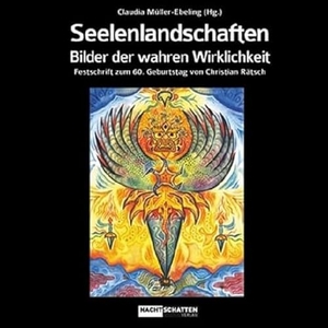 Müller-Ebeling, Claudia (Hrsg.). Seelenlandschaften - Bilder der wahren Wirklichkeit - Festschrift zum 60.Geburtstag von Christian Rätsch. Nachtschatten Verlag Ag, 2017.