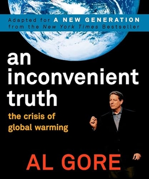 Gore, Al. An Inconvenient Truth - The Crisis of Global Warming. Penguin Young Readers Group, 2007.