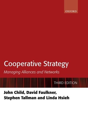 Child, John / Faulkner, David et al. Cooperative Strategy - Managing Alliances and Networks. Oxford University Press, 2019.