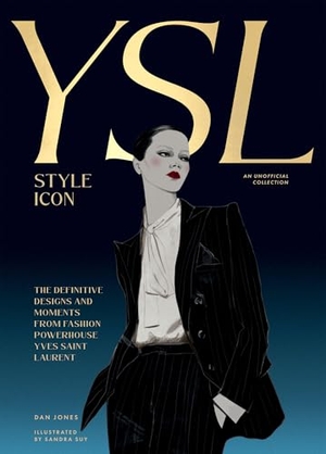 Jones, Dan. Yves Saint Laurent: Style Icon - The Definitive Designs and Moments of a Fashion Powerhouse. Hardie Grant London Ltd., 2025.