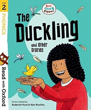 Rider, Cynthia / Roderick Hunt. Read with Oxford: Stage 2: Biff, Chip and Kipper: The Duckling and Other Stories. Oxford University Press, 2018.