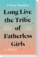 Long Live the Tribe of Fatherless Girls
