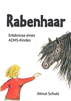 Schulz, Almut. Rabenhaar. Erlebnisse eines ADHS-Kindes. BoD - Books on Demand, 2006.