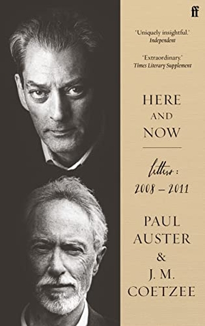 Coetzee, J. M. / Paul Auster. Here and Now. Faber & Faber, 2022.