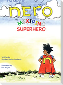 The Story of Nero, The Mexipino Superhero