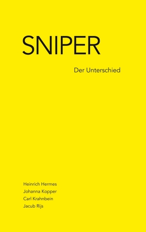 Hermes, Heinrich / Rijs, Jacub et al. Sniper - Der Unterschied. Books on Demand, 2017.