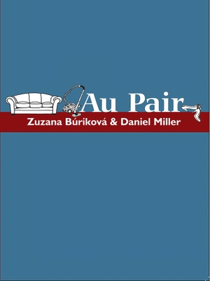 Miller, Daniel / Zuzana Burikova. Au Pair. Polity Press, 2010.