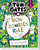 Tom Gates 11: DogZombies Rule (For now...)