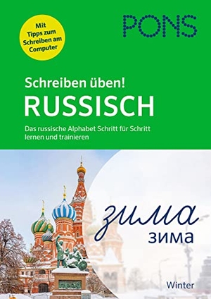 PONS Schreiben üben! Russisch - Das russische Alphabet Schritt für Schritt lernen und trainieren. Pons Langenscheidt GmbH, 2021.