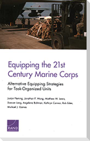 Equipping the 21st Century Marine Corps
